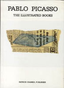 ピカソ挿画本レゾネ　Pablo Picasso The Illustrated Books /Patrick Cramer、Goeppert Sebastian, Goeppert Herma 