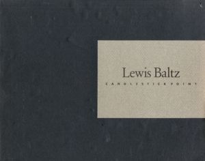 ルイス・ボルツ　Lewis Baltz：　Candlestickpoint/