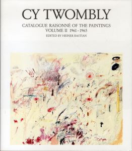 サイ・トゥオンブリー　カタログレゾネ Ⅱ　Cy Twombly Catalogue Raisonne Of The Paintings 1941-1965/Heiner Bastian