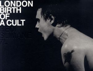 エディ・スリマン写真集　London Birth of a Cult/Hedi Slimane