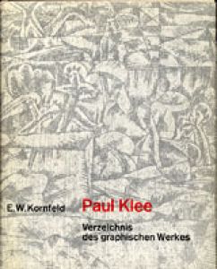 クレー版画カタログ・レゾネ　Paul Klee Verzeichnis des Graphischen Werkes/E.W.Kornfeld