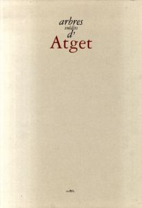 ウジェーヌ・アジェ写真集　Arbres inedits d'Atget/Eugène Atget, Sylvie Aubenas