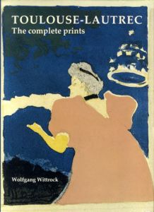 トゥールーズ・ロートレック版画レゾネ　2冊組　Toulouse-Lautrec: The Complete Prints/Wolfgang Wittrock