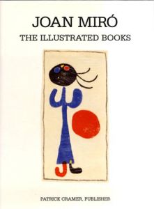 ジョアン・ミロ　挿画本カタログ・レゾネ　Joan Miro Les Livres Illustres/Patrick Cramerのサムネール