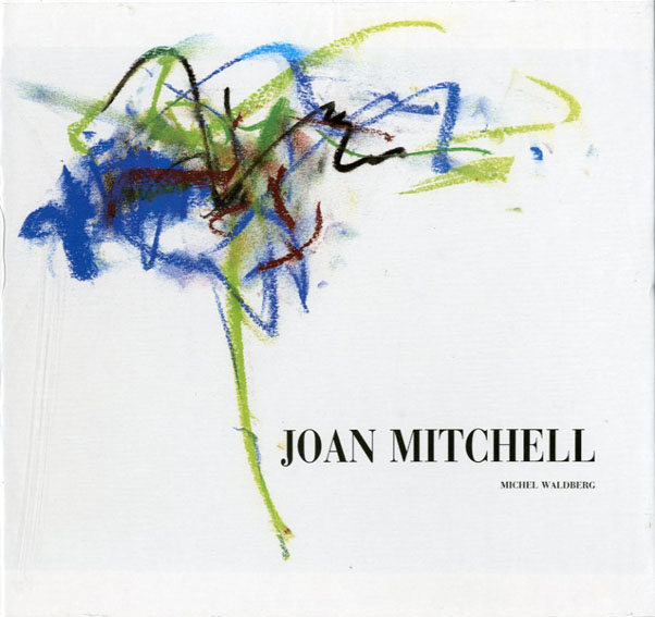 ジョアン・ミッチェル画集 Joan Mitchell / Michel Waldberg