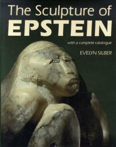 ジェイコブ・エプスタイン The Sculpture of Epstein with a Complete Catarogue/Evelyn Silber