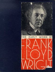 フランク・ロイド・ライト　The Early Work of Frank Lloyd Wright/Frank Lloyd Wright