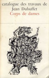 ジャン・デュビュッフェ作品カタログ6　Catalogue Des Travaux De Jean Dubuffet　Fascicule XI: Corps De Dames/デュビュッフェのサムネール