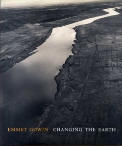 エメット・ゴーウィン写真集　Emmet Gowin: Changing the Earth/Director Jock Reynolds