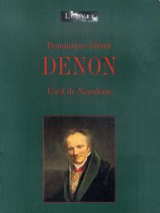 ドミニク・ヴィヴァン・デノン　Dominique-Vivant Denon: l'Oeil De Napoleon/