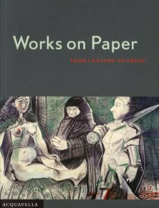 Works on Paper： from Cezanne to Freud/