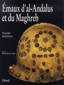 アンダルシアとマグレブの宝飾品　Emaux D'al-Andalus Et Du Maghreb/
