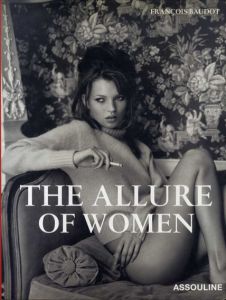The Allure of Women/Francois Baudot