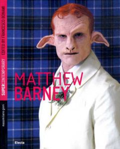 マシュー・バーニー　Matthew Barney/Massimiliano Gioni