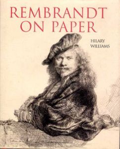 レンブラント　Rembrandt on Paper/Hilary Williams