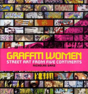 Graffiti Women: Street Art from Five Continents/Nicholas Ganz