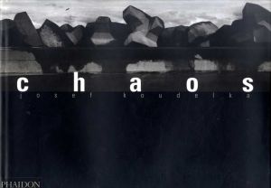 ヨゼフ・クーデルカ写真集　Chaos/Josef Koudelka