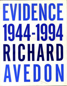 リチャード・アヴェドン写真集　Richard Avedon Evidence 1944-1994/Richard Avedon