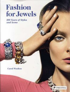 Fashion for Jewels: 100 Years of Styles and Icons/Carol Woolton