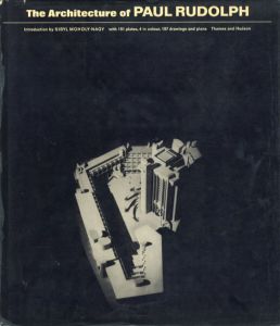 ポール・ルドルフ　The Architecture of Paul Rudolph/Sibyl Moholy-Nagi序文