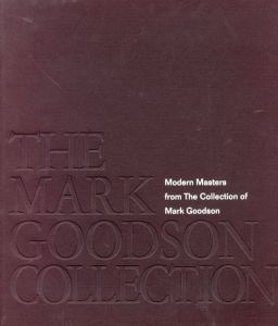 マーク・グッドソン コレクション The Mark Goodson Collection: Modern Masters from the Collection of Mark Goodson/