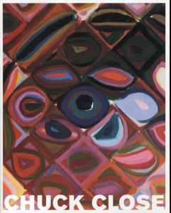 チャック・クロース展　Chuck Close 2005: Recent Paintings/Kirk Varnedoe