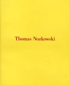 トーマス・ノズコフスキー展　 Recent Work 2008/Thomas Nozkowski