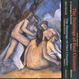 ポール・セザンヌ カタログ・レゾネ　Paintings of Paul Cezanne: A Catlaogue Raisonne/John Rewald