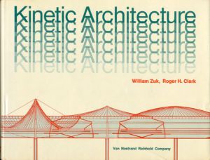 動く建築　Kinetic Architecture/William Zuk / Roger H. Clark