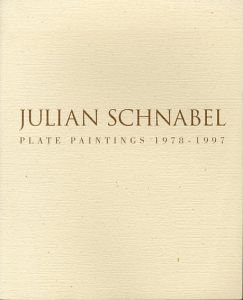 ジュリアン・シュナーベル展　Julian Schnabel: Plate Paintings, 1978-1997/