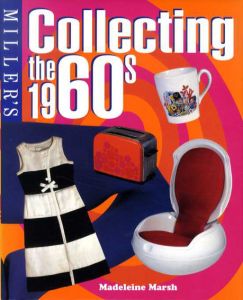 Miller's Collecting the 1960's/Madeleine Marsh