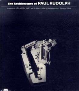 ポール・ルドルフ　The Architecture of Paul Rudolph/Sibyl Moholy-Nagi序文