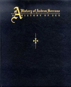 アンドレス・セラノ写真集　Andres Serrano: A History of Sex/Xaviera Hollander