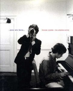 マイケル・クーパー写真集　Michael Cooper: You Are Here. The London Sixties/Robin Muir