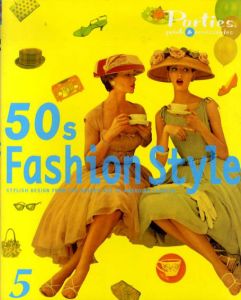 50s Fashion Style5：　Parties,Prints&Accessories/