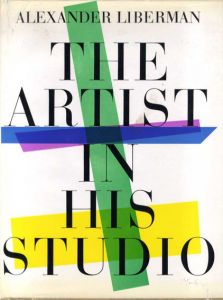 アレクサンダー・リーバーマン　The Artist in His Studio/Alexander Liberman