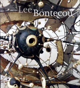 リー・ボンデクー　Lee Bontecou: A Retrospective of Sculpture and Drawing, 1958-2000/Elizabeth A.T. Smith/Robert Storr/Mona Hadler寄稿