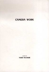 カメラ・ウヮーク　Camera Work/渡辺義雄写真