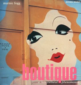 Boutique: A 60's Cultural Phenomenon/Marnie Fogg