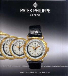 パテック・フィリップ　腕時計カタログ　第2版　Patek Philippe Geneve. Wristwatches/Martin Huber & Alan Banbery