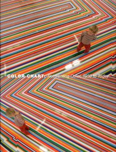 カラーチャート　Color Chart: Reinventing Color,1950 to Today/Ann Temkin/Melissa Ho/Nora Lawrence