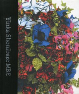 インカ・ショニバーレ　Yinka Shonibare MBE/Rachel Kent/Robert Hobbs/Anthony Downey