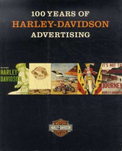 100 Years of Harley-Davidson Advertising/Jack Supple/Thomas C. Bolfert