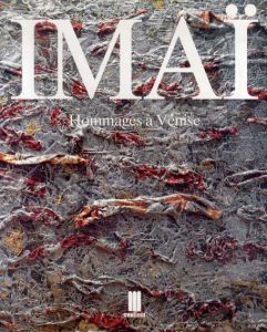 今井俊満　Imai. Hommages a Venise/