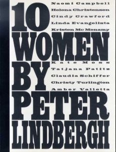 ピーター・リンドバーグ写真集　Peter Lindbergh: Ten Women/Karl Lagerfeld/Peter Lindbergh