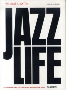 ウィリアム・クラクストン写真集　Jazzlife: A Journey for Jazz Across America in 1960/Joachim E. Berendt/William Claxtonのサムネール