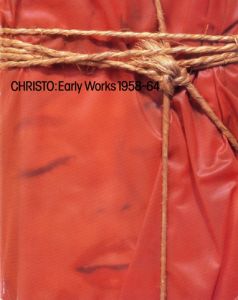 クリスト　初期の作品　Christo: Early Works 1958-64/柳正彦