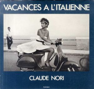 クロード・ノリ写真集　Vacances A L'italienne/Claude Nori