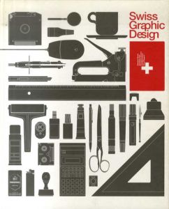 スイス・グラフィック・デザイン　Swiss Graphic Design/Robert Klanten・Hendrik Hellige・Michael Mischler