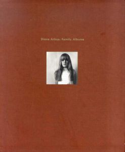 ダイアン・アーバス写真集　Diane Arbus: Family Albums/Anthony W.Lee/John Pultz